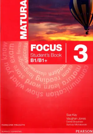 Matura Focus. Students Book. Klasa 3. B1/B1+. Szkoły ponadgimnazjalne + CD