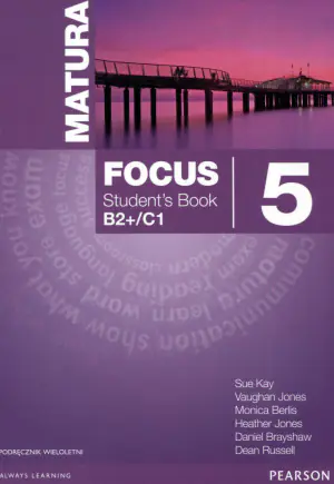 Matura Focus 5. Student's Book B2+/C1. Szkoła ponadgimnazjalna + CD