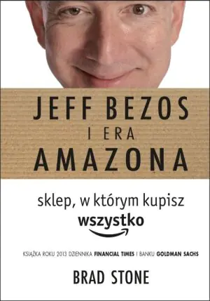 Jeff Bezos i era Amazona. Sklep, w którym kupisz wszystko