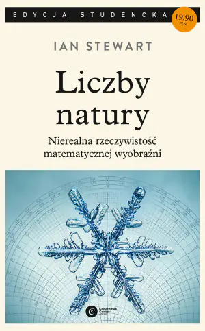 Liczby natury. Nierealna rzeczywistość matematycznej wyobraźni