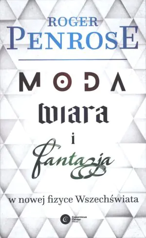 Moda, wiara i fantazja w nowej fizyce Wszechświata