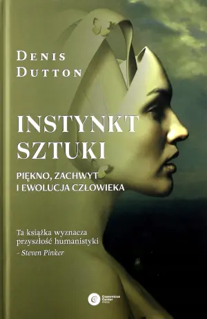 Instynkt sztuki. Piękno, zachwyt i ewolucja człowieka