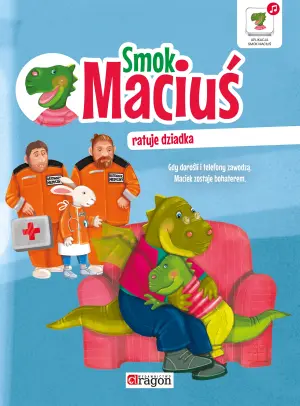 Smok Maciuś ratuje dziadka
