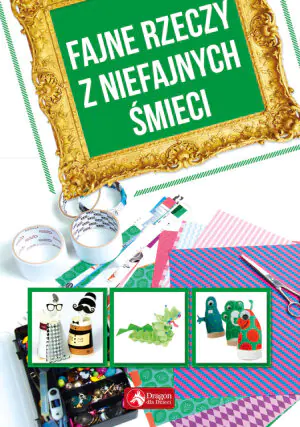 Fajne rzeczy z niefajnych śmieci