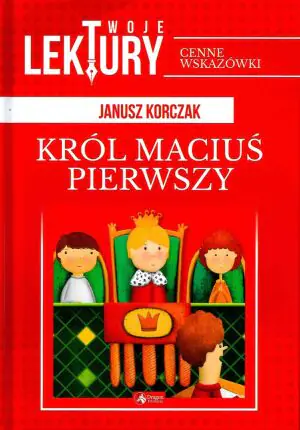 Król Maciuś pierwszy. Twoje lektury