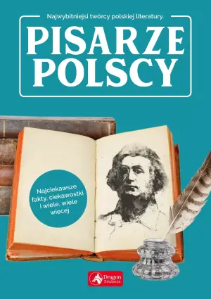 Najwybitniejsi twórcy polskiej literatury. Pisarze polscy