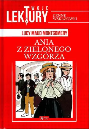 Ania z Zielonego Wzgórza. Twoje lektury