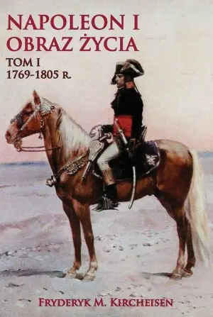 Napoleon I Obraz życia. Tom 1