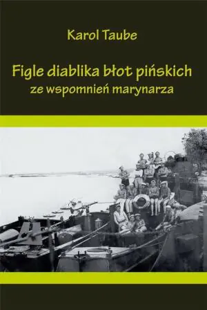 Figle diablika błot pińskich ze wspomnień marynarza