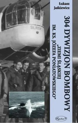 304 Dywizjon Bombowy Ziemi Śląskiej im. Ks. Józefa Poniatowskiego