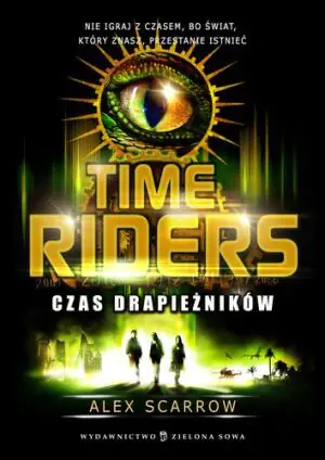 Time Riders. Tom 2. Czas drapieżników