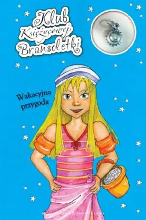 Wakacyjna przygoda. Klub książycowej bransoletki