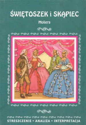 Świętoszek i Skąpiec. Streszczenie, analiza, interpretacja