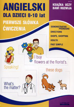 Angielski dla dzieci. Zeszyt 18. 8-10 lat. Pierwsze słówka. Ćwiczenia