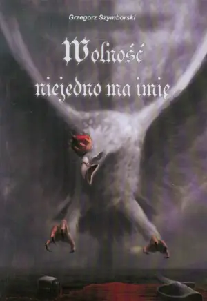 Wolność niejedno ma imię