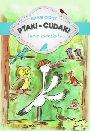 Ptaki cudaki i inne zwierzaki