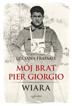 Mój brat Pier Giorgio. Wiara