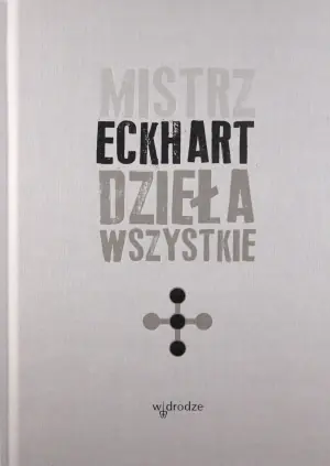 Mistrz Eckhart. Dzieła wszystkie. Tom 3