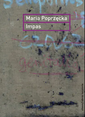 Impas. Opór, utrata, niemoc w sztuce