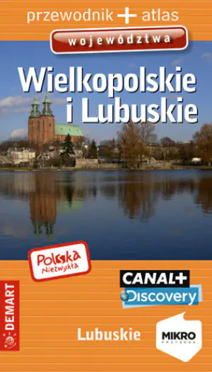 Województwo Wielkopolskie i Lubuskie. Przewodnik + atlas
