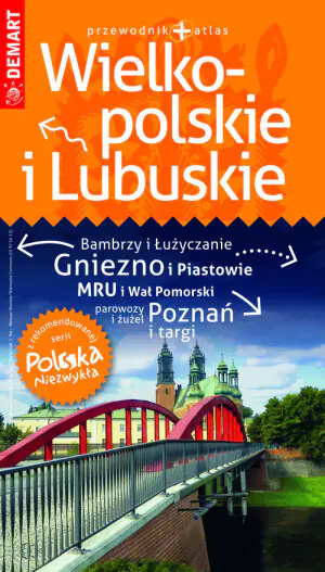 Wielkopolskie. Przewodnik + atlas