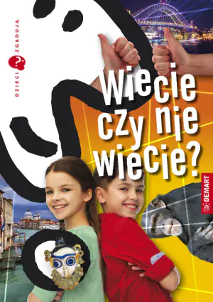 Wiecie czy nie wiecie? Dzieci zgadują