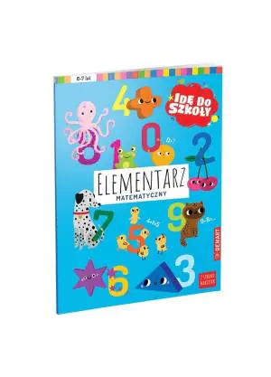 Elementarz matematyczny. Idę do szkoły