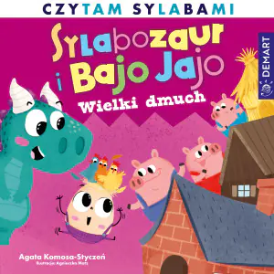 Sylabozaur i Bajo Jajo. Czytam sylabami. Wielki dmuch