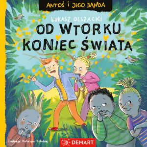 Antoś i jego banda. Od wtorku koniec świata. Seria detektywistyczna
