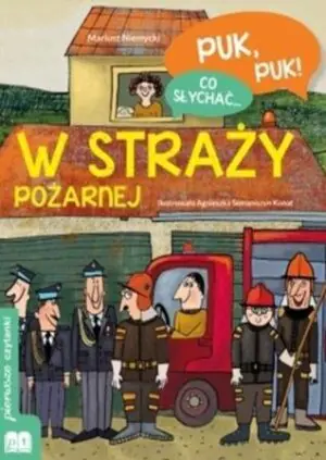 Puk, puk... Co słychać? W straży pożarnej