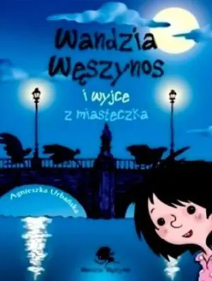 Wandzia Węszynos i wyjce z miasteczka