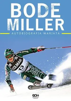 Bode Miller. Autobiografia wariata