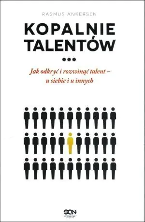 Kopalnie talentów. Jak odkryć i rozwinąć talent u siebie i innych