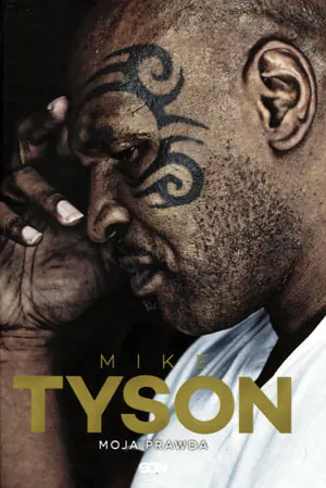 Mike Tyson. Moja prawda