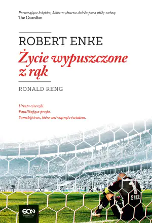 Robert Enke. Życie wypuszczone z rąk