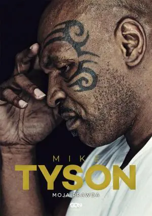 Mike Tyson. Moja prawda MK 