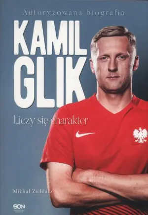 Kamil Glik. Liczy się charakter