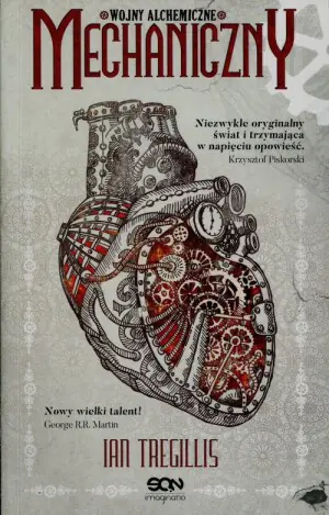 Mechaniczny. Wojny alchemiczne. Tom 1