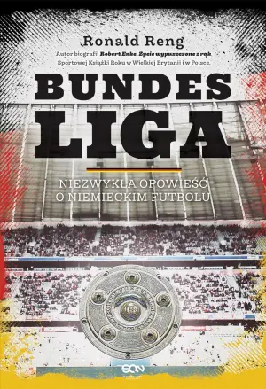 Bundesliga. Niezwykła opowieść o niemieckim futbolu