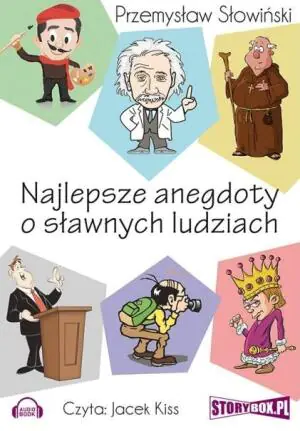 Najlepsze anegdoty o sławnych ludziach