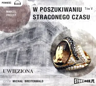 Uwięziona. W poszukiwaniu straconego czasu. Tom 5