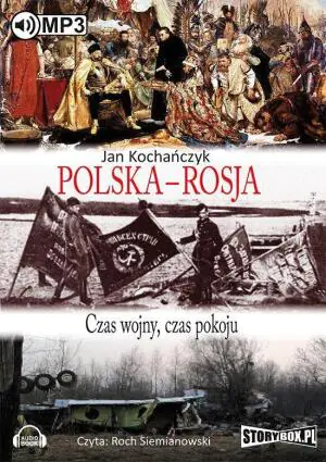 Polska-Rosja. Czas wojny, czas pokoju