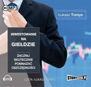 Inwestowanie na giełdzie. Zacznij skutecznie pomnażać oszczędności