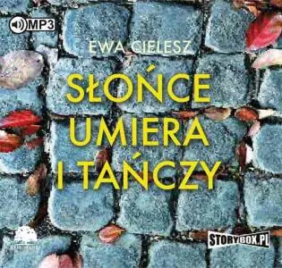 Słońce umiera i tańczy. Tom 1
