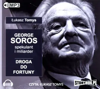 George Soros. Miliarder i spekulant. Droga do fortuny
