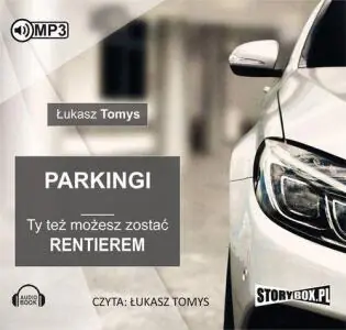 Parkingi. Ty też możesz zostać rentierem