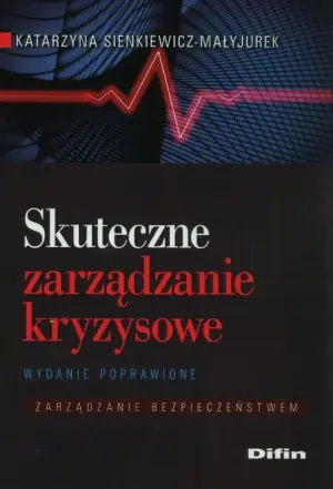 Skuteczne zarządzanie kryzysowe. Zarządzanie bezpieczeństwem