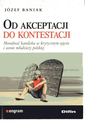 Od akceptacji do kontestacji. Moralność katolicka