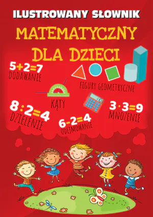 Ilustrowany słownik matematyczny dla dzieci