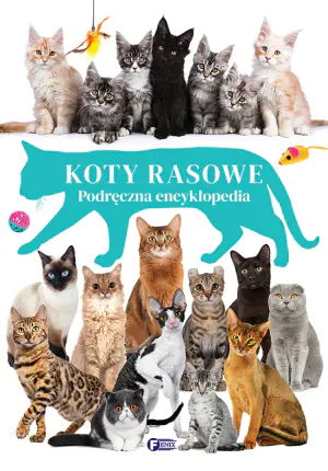 Koty rasowe. Podręczna encyklopedia